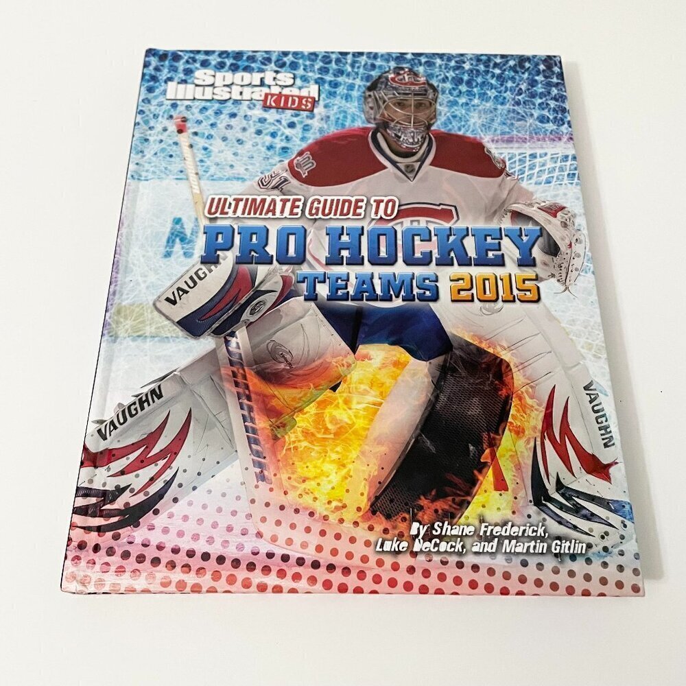 Sports Illustrated Kids Ultimate Guide to Pro Hockey Teams 2015 Hardcover
